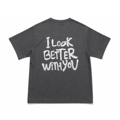 I Look Better With You Tee