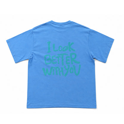 I Look Better With You Tee